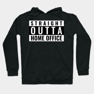 Straight Outta Home Office Hoodie